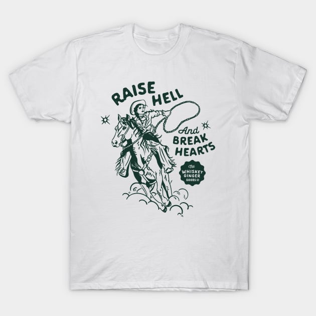 Raise Hell & Break Hearts. Western Rodeo Cowgirl On Horse T-Shirt by The Whiskey Ginger